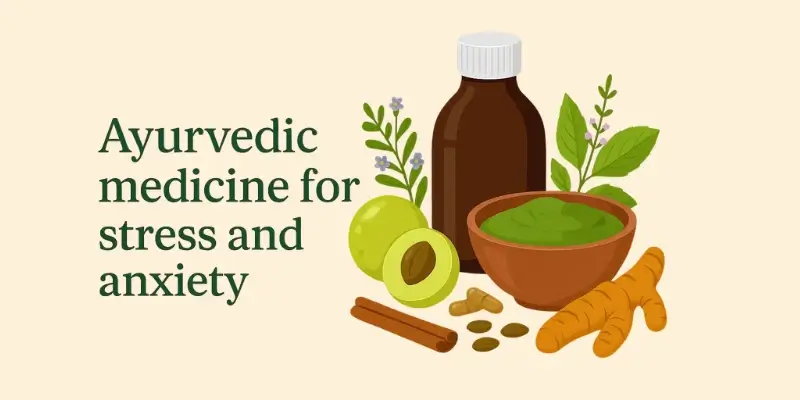 Ayurvedic Medicine for Stress and Anxiety